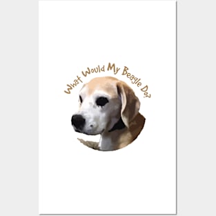 What Would My Beagle Do? Posters and Art